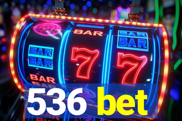 536 bet